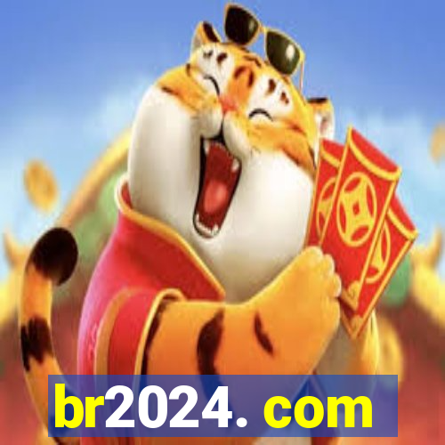 br2024. com